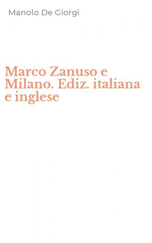 Marco Zanuso e Milano. Ediz. italiana e inglese