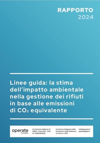 Rapporto Fondazione Operate 2024. Linee guida la stima dell'impatto ambientale nella gestione dei rifiuti in base alle emissioni di CO2 equivalente