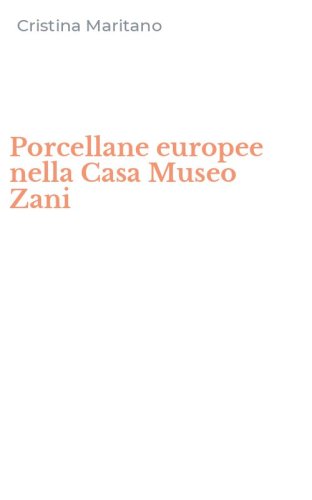 Porcellane europee nella Casa Museo Zani
