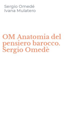 OM Anatomia del pensiero barocco. Sergio Omed&egrave;