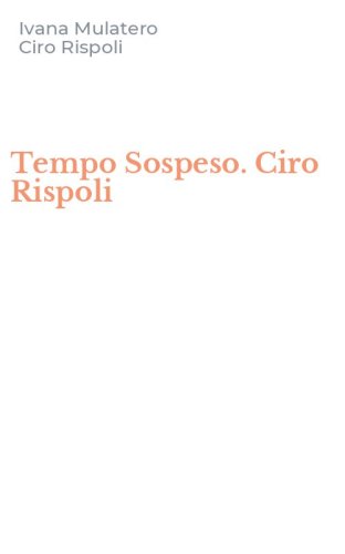 Tempo Sospeso. Ciro Rispoli