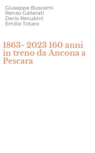 1863-2023 160 anni in treno da Ancona a Pescara