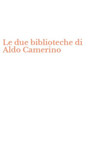 Le due biblioteche di Aldo Camerino