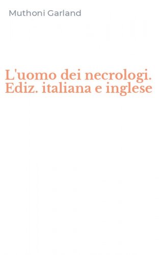 L'uomo dei necrologi. Ediz. italiana e inglese