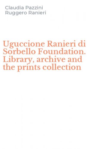 Uguccione Ranieri di Sorbello Foundation. Library, archive and the prints collection