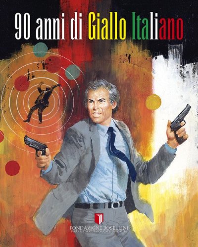 90 anni di &laquo;Giallo&raquo; italiano