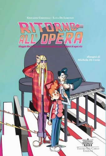 Ritorno all'opera. Viaggio illustrato attraverso la musica per bambini di ogni et&agrave;
