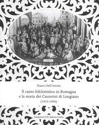 Il canto folcloristico in Romagna e la storia dei Canterini di Longiano (1933-1996)