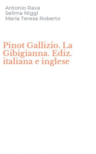Pinot Gallizio. La Gibigianna. Ediz. italiana e inglese