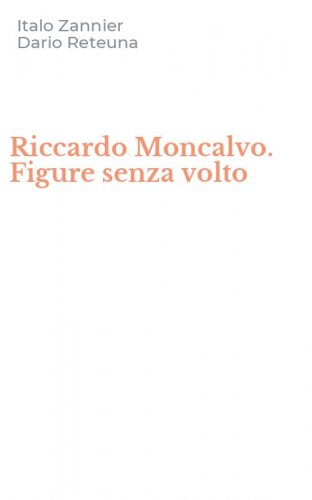 Riccardo Moncalvo. Figure senza volto