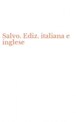 Salvo. Ediz. italiana e inglese