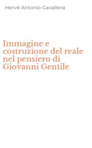 Immagine e costruzione del reale nel pensiero di Giovanni Gentile