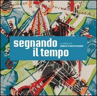 Segnando il tempo. La grafica di Umberto Mastroianni
