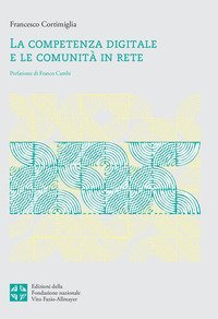 La competenza digitale e le comunit&agrave; in rete. Familiarizzare con strumenti, attivit&agrave; e valori di una comunit&agrave; in rete