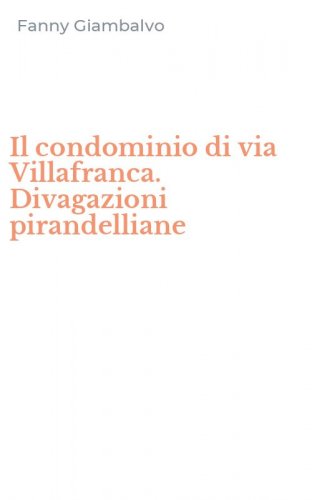 Il condominio di via Villafranca. Divagazioni pirandelliane