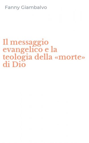 Il messaggio evangelico e la teologia della &laquo;morte&raquo; di Dio