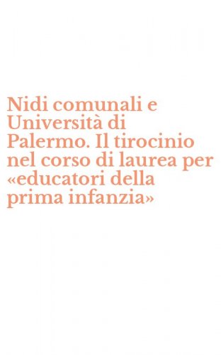 Nidi comunali e Universit&agrave; di Palermo. Il tirocinio nel corso di laurea per &laquo;educatori della prima infanzia&raquo;