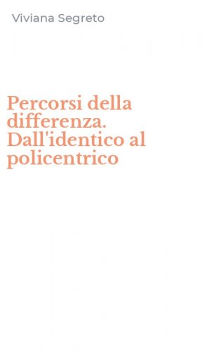 Percorsi della differenza. Dall'identico al policentrico