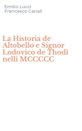 La Historia de Altobello e Signor Lodovico de Thodi nelli MCCCCC