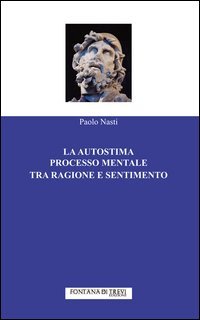 La autostima processo mentale tra ragione e sentimento