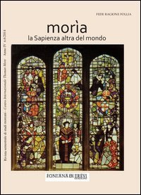 Mor&igrave;a. La sapienza altra del mondo. Rivista semestrale di studi moreani Centro Internazionale Thomas More