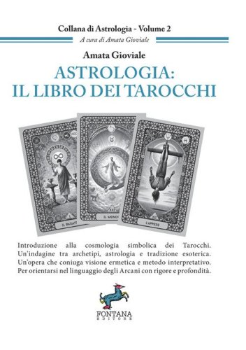 Astrologia: il libro dei tarocchi. Introduzione alla cosmologia simbolica dei Tarocchi