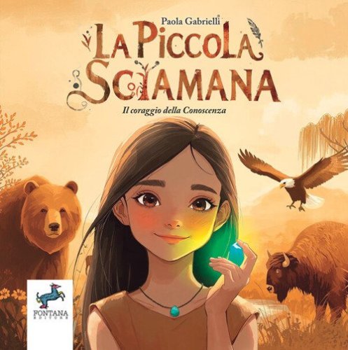 La piccola sciamana. Il coraggio della conoscenza