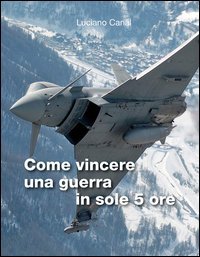 Come vincere una guerra in sole 5 ore