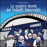 La magica storia dei folletti biancobl&ugrave;