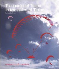 Tra i cieli del Ticino&shy;In the skies of Ticino