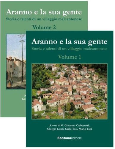 Aranno e la sua gente. Storia e talenti di un villaggio malcantonese