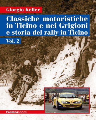 Classiche motoristiche in Ticino e nei Grigioni e storia del rally in Ticino
