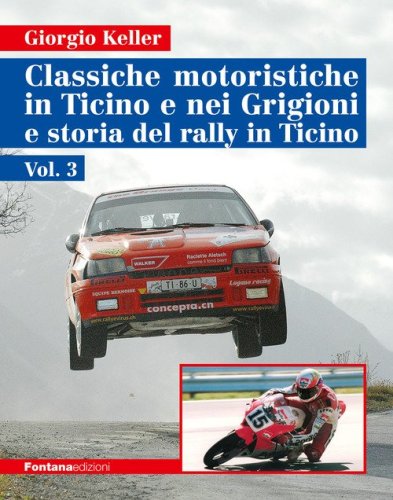 Classiche motoristiche in Ticino e nei Grigioni e storia del rally in Ticino