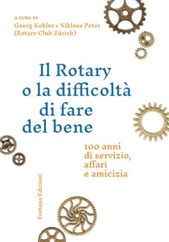 Il Rotary o la difficolt&agrave; di fare del bene