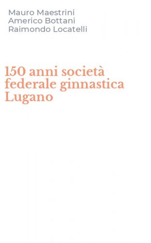 150 anni societ&agrave; federale ginnastica Lugano