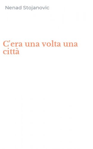 C'era una volta una citt&agrave;