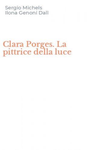 Clara Porges. La pittrice della luce