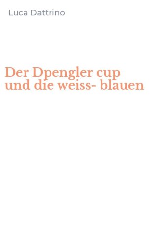 Der Dpengler cup und die weiss-blauen