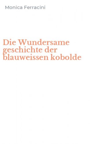 Die Wundersame geschichte der blauweissen kobolde