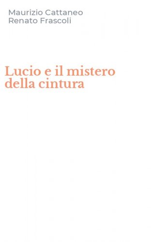 Lucio e il mistero della cintura