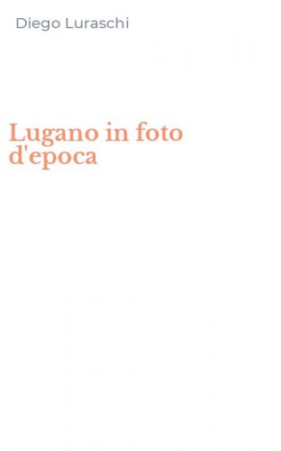 Lugano in foto d'epoca