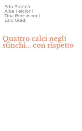 Quattro calci negli stinchi... con rispetto