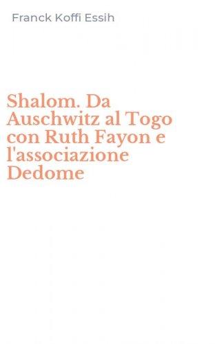 Shalom. Da Auschwitz al Togo con Ruth Fayon e l'associazione Dedome