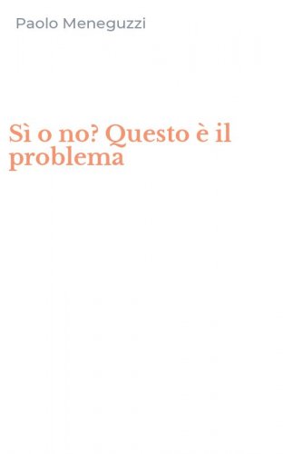 S&igrave; o no? Questo &egrave; il problema