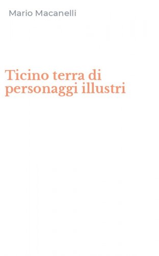 Ticino terra di personaggi illustri