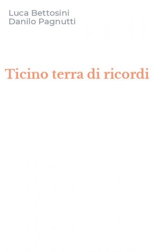 Ticino terra di ricordi