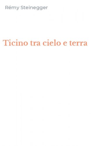 Ticino tra cielo e terra