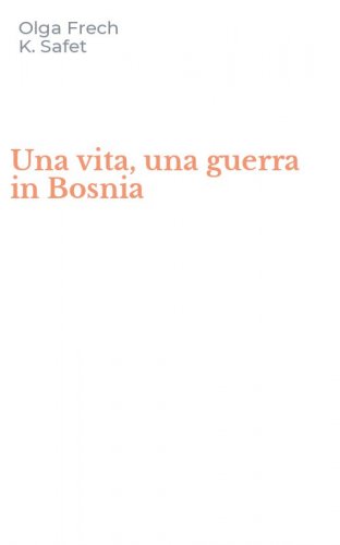 Una vita, una guerra in Bosnia