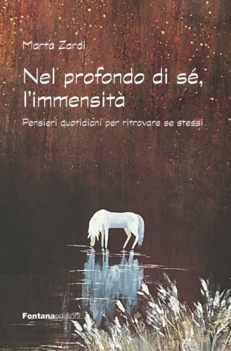 Nel profondo di s&eacute;, l'immensit&agrave;. Pensieri quotidiani per ritrovare se stessi