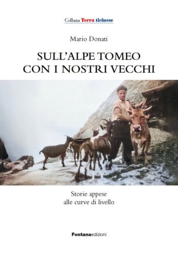 Sull'alpe Tomeo con i nostri vecchi. Storie appese alle curve di livello